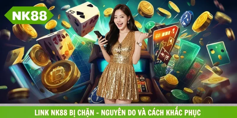 Link NK88 bị chặn