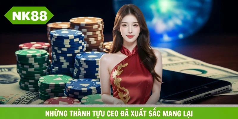 Tìm hiểu những thành tựu CEO đã xuất sắc mang lại